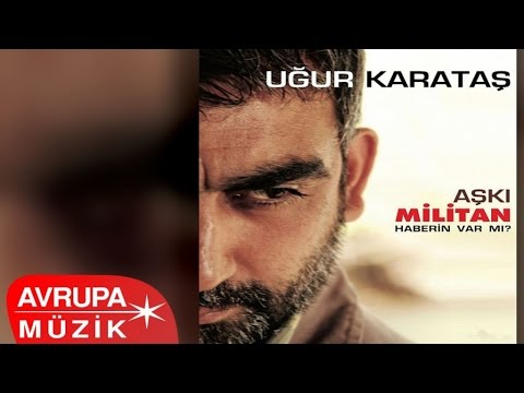 Uğur Karakuş - Aşkı Militan / Haberin Var Mı? (Full Albüm)