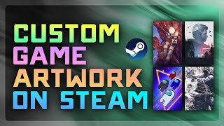 How to Add Custom Artwork to Games in Steam (2025) 🎨 | Customize Steam Library Covers
