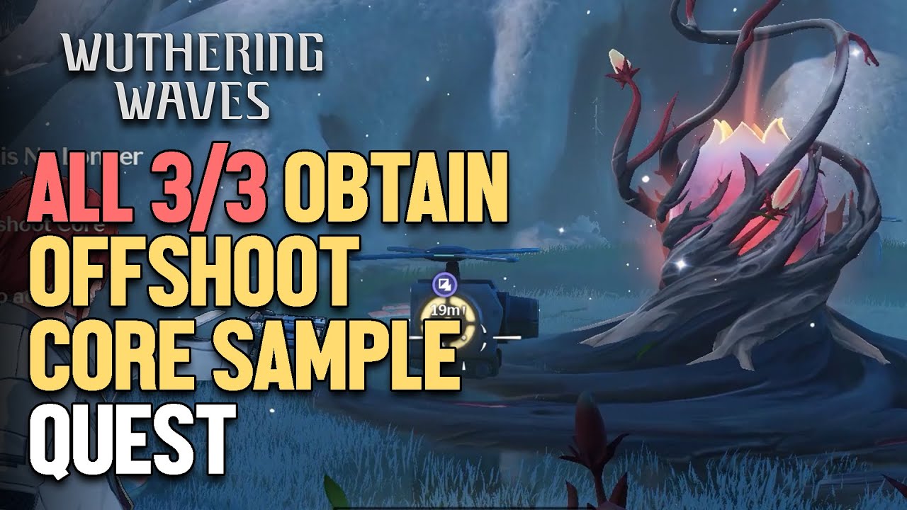 Strange Offshoot All 3/3 Obtain Offshoot core sample Wuthering Waves - YouTube