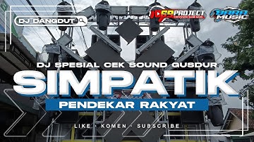 DJ CEK SOUND SIMPATIK GUS DUR PENDEKAR RAKYAT MIDDLE NULUP PREI NROTOK VIRAL TIKTOK TERBARU 2024