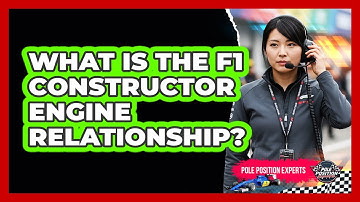 What Is The F1 Constructor Engine Relationship?