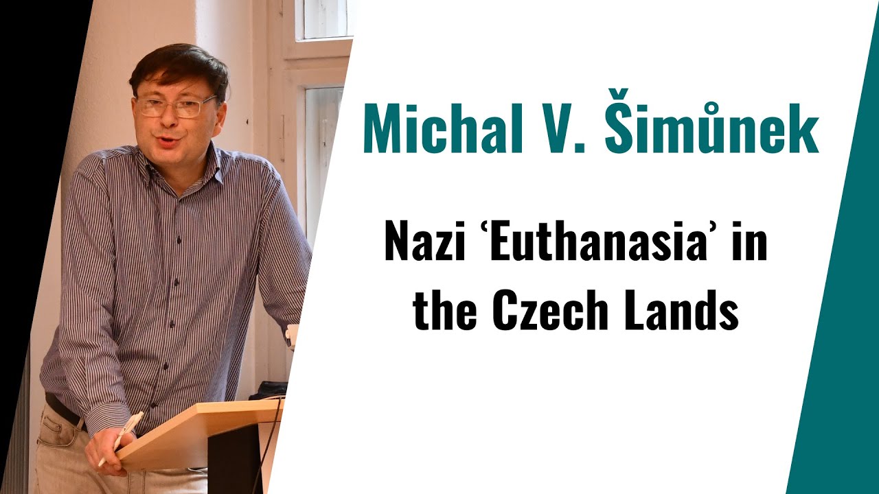 Nazi “Euthanasia” in the Czech Lands – lecture by Michal V. Šimůnek