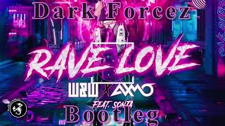 [Hardstyle] W&W x AXMO ft. SONJA - Rave Love (Dark Forcez Hardstyle Bootleg)