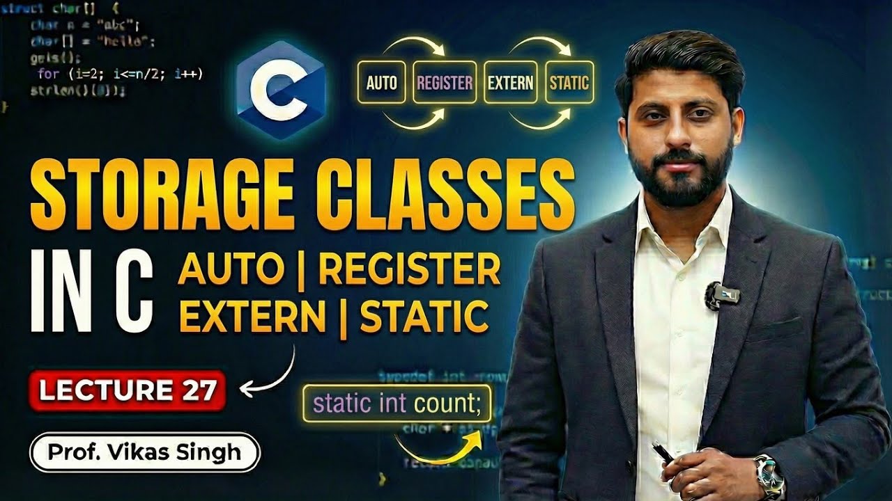 Lecture 27: Storage Classes in C | auto | register | extern | static | Vikas Singh