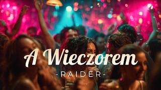 A Wieczorem  Raider  Taneczny Cover Na Nocny Parkiet 