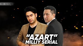 "Azart" milliy serial 28-qism