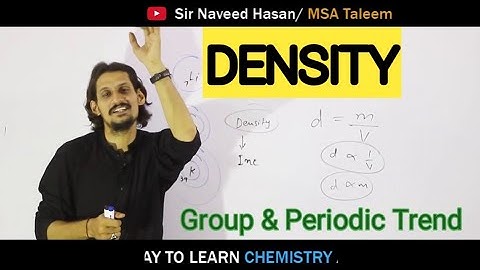Density || d=m/v || Group & Periodic Trend || Sir Naveed Hasan || MSA Taleem