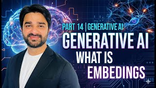 Part 14 | Generative AI | What is Embeddings