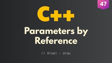 47. Parameters by Reference in C++ (Hindi/Urdu)