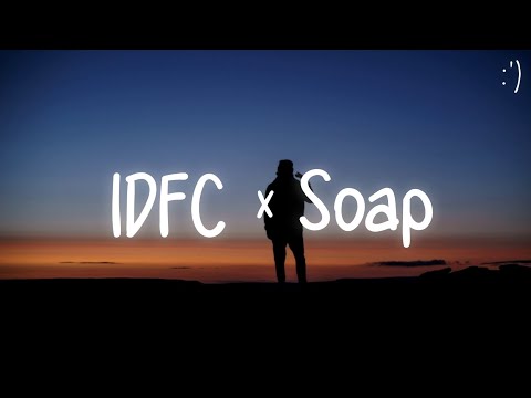idfc X Soap (Lyrics) TikTok Remix