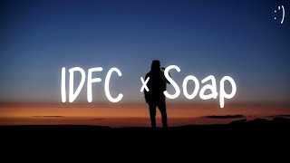 idfc X Soap (Lyrics) TikTok Remix