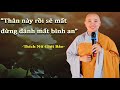 Thân Này Rồi Sẽ Mất – Đừng Đánh Mất Bình An | Thích Nữ Giới Bảo