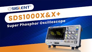 【介紹】SIGLENT《SDS1000X&X+系列》Super Phosphor Oscilloscope 示波器 | JDingtech