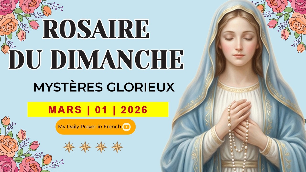 ROSAIRE DE GUÉRISON: MYSTÈRES GLORIEUX, ROSAIRE DU DIMANCHE🌹MARS 01 2026🙏 REPRENEZ LA PRIÈRE