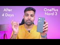 Oneplus nord 3 after 4 days  better than oneplus 11r 