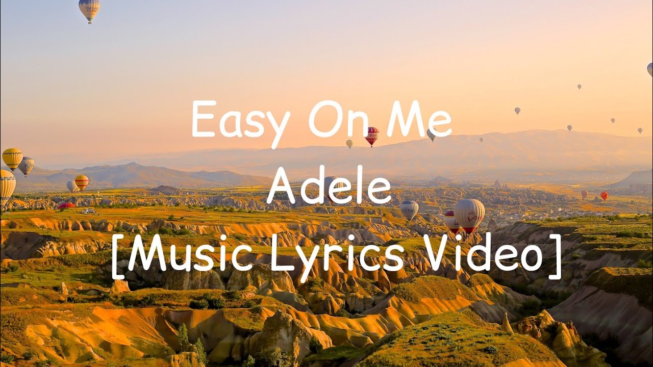 Easy On Me - Adele [Music Lyrics Video] - YouTube