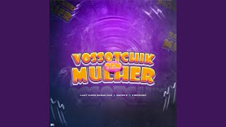 Vosso Tchik Tem Mulher