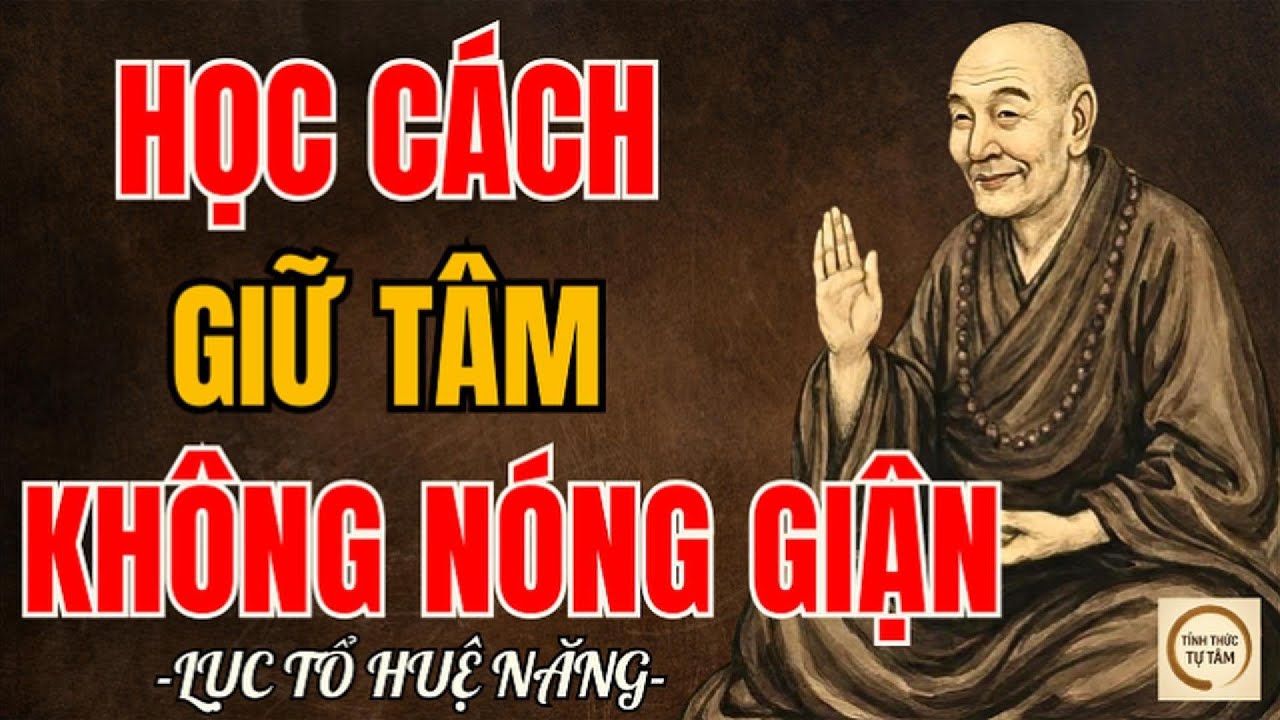 Lục Tổ Huệ Năng – Học Cách Giữ Tâm Không Nóng Giận, Đời Tự Khắc Nhẹ Đi | Nên Nghe 1 Lần