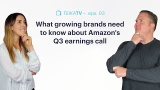 TeikaTV Week 3 What Growing Brands Need to Know About Amazon s Q3 Earnings Report