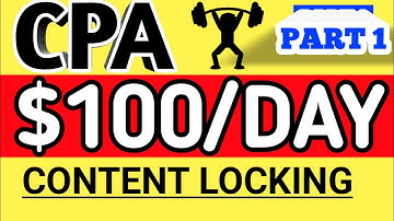 Make $100 Per Day with CPA Marketing using CPA Content Locking | CPA Content Locker Tutorial{PART 1}