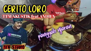 TTM AKUSTIK feat PUTRI ANDIEN - CERITO LORO | koplo jaranan | COVER KENDANG |