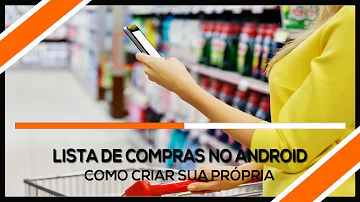 Como fazer uma lista de compra no celular?