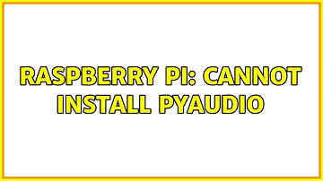 Raspberry Pi: Cannot install pyaudio (2 Solutions!!)