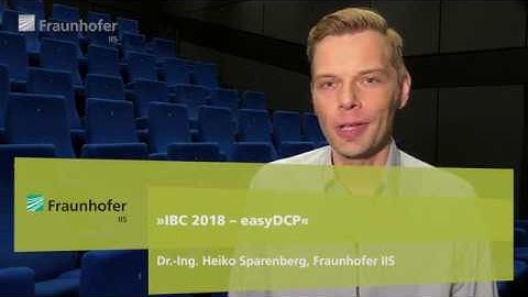Fraunhofer IIS at IBC 2018 - easyDCP