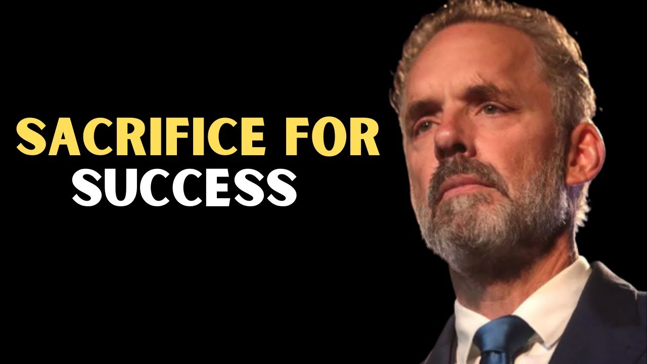 "Sacrifice for Success": Jordan Peterson's Ultimate Motivation" - YouTube