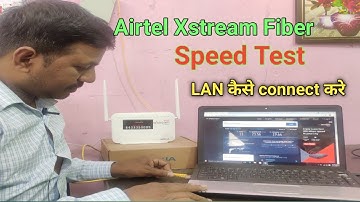 Airtel Xstream Fiber Speed Test With Lan Cable And with Wireless. @JogendraGyan