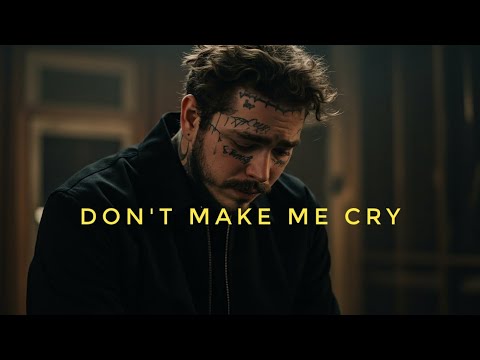 Post Malone Don T Make Me Cry IS THIS THE SADDEST SONG EVER