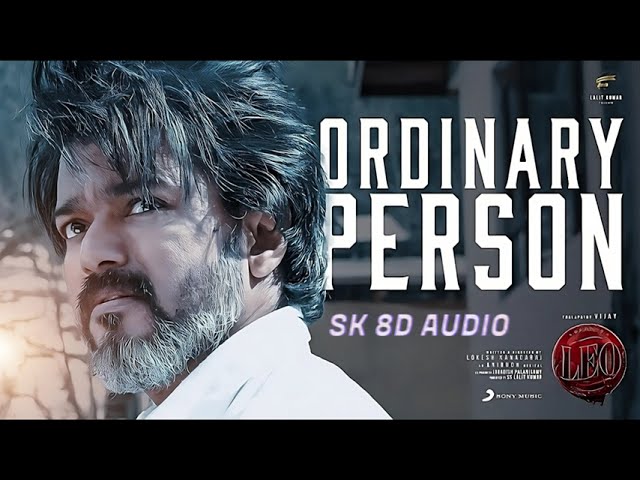 Ordinary Person | 8D | Leo | Thalapathy Vijay | Lokesh Kanagaraj | Anirudh Ravichander | SK 8D AUDIO class=
