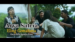 Arya Satria Eling Gematimu   Karya Cipta (Billy Agustya Bima) Bollita