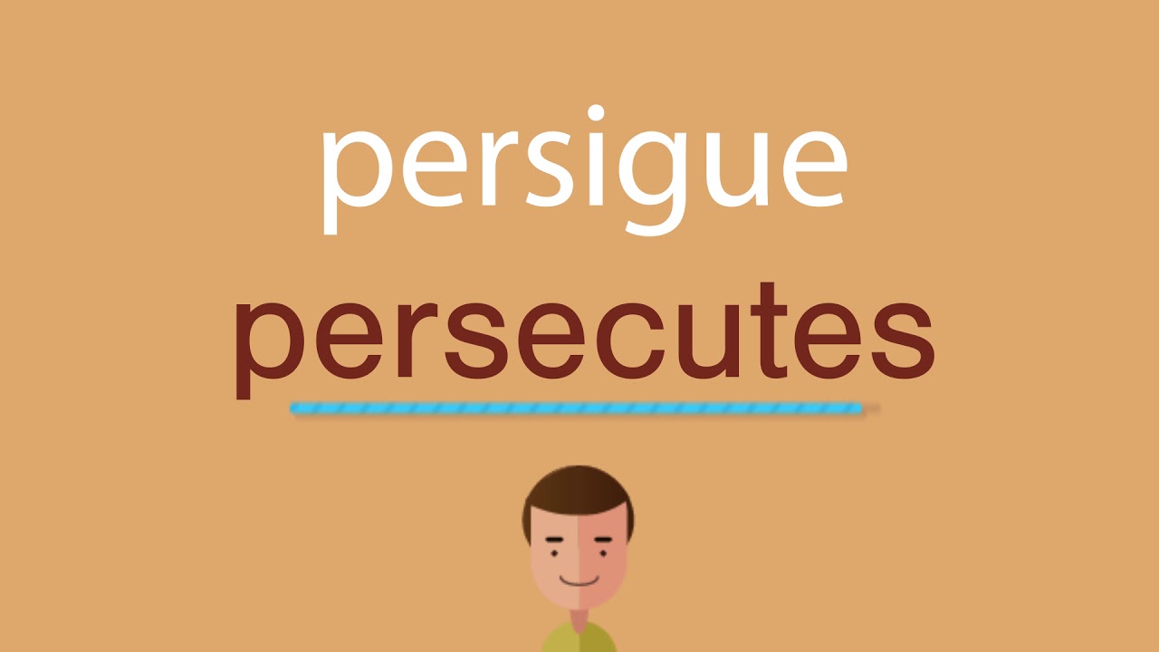 Cómo se dice persigue en inglés idioma de colombia