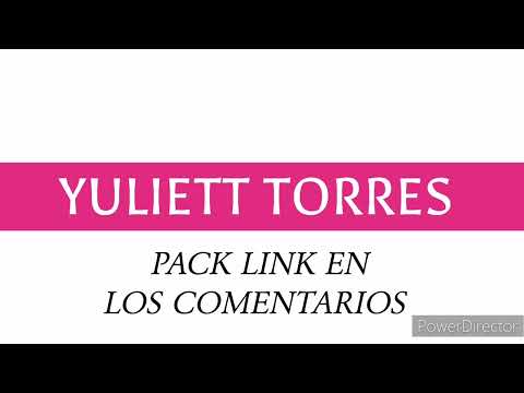 YULIETT TORRES PACK LINK EN LOS COMENTARIOS