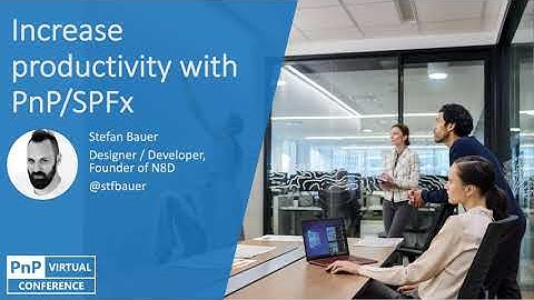 PnP Virtual Conference - 09/2020 - Increase your prodcutivity with PnP SPFx Yeoman generator
