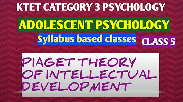 KTET CATEGORY 3 PSYCHOLOGY Syllabus based Classes |Adolescent Psychology |Piaget Intellectual Theory