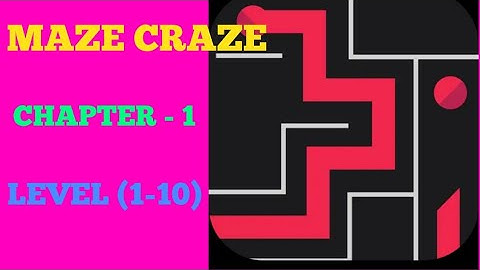 MAZE CRAZE CHAPTER - 1 LEVEL (1-10) WALKTHROUGH OR SOLUTION