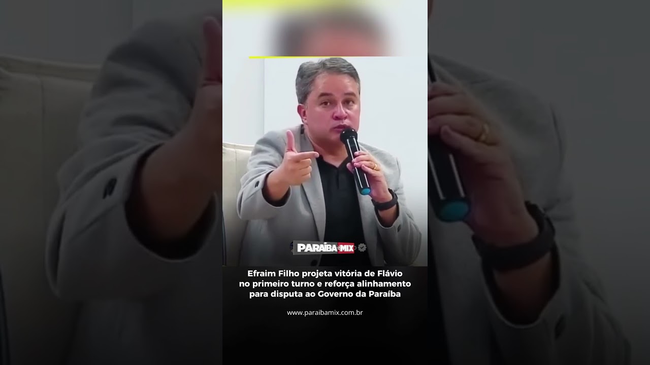 Efraim projeta vitória de Flávio no primeiro turno e reforça alinhamento para disputa ao Gov da PB