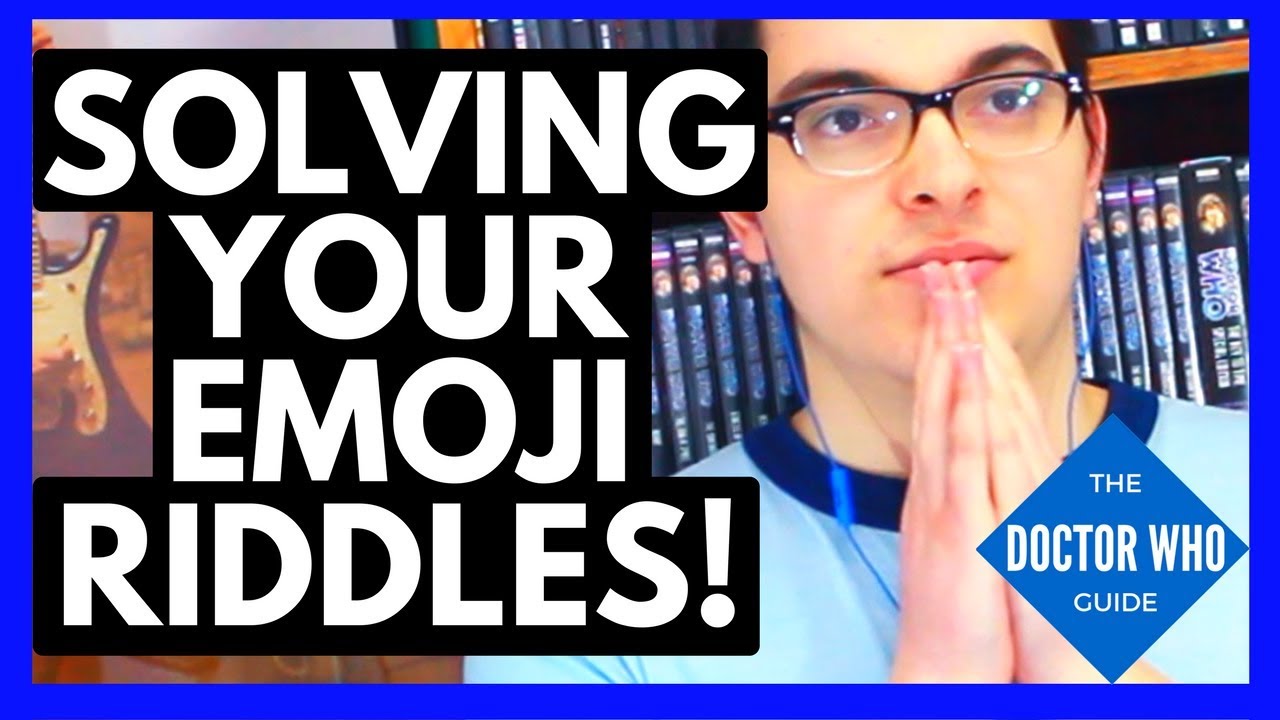Solving Doctor Who Emoji Riddles! Round Two! (Part 3) - YouTube