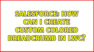 Salesforce: How can i create custom colored breadcrumb in LWC?
