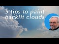 5 tips to paint backlit clouds