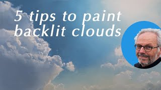 5 tips to paint backlit clouds