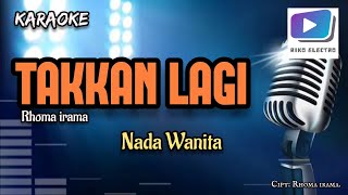 Download Lagu Karaoke lagu TAKKAN LAGI nada wanita-versi orgen tunggal_terbaru. MP3