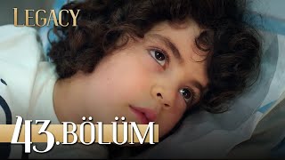 Emanet 43. Bölüm | Legacy Episode 43