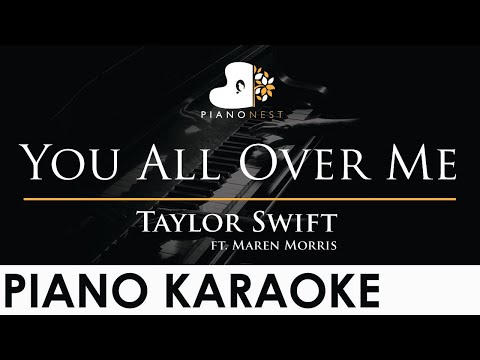 Taylor Swift ft. Maren Morris - You All Over Me - Piano Karaoke Instrumental Cover with Lyrics