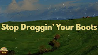 Danielle Bradbery - Stop Draggin' Your Boots (Lyrics)