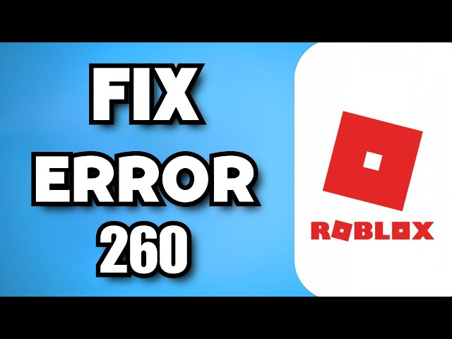 How to Fix Roblox Error Code 260? - SarkariResult
