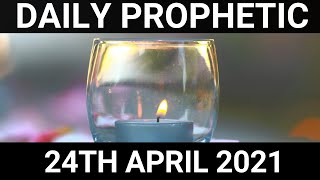 Daily Prophetic 24 April 2021 2 of 7