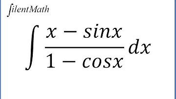 Integral of (x-sinx)/1-cosx (by part)